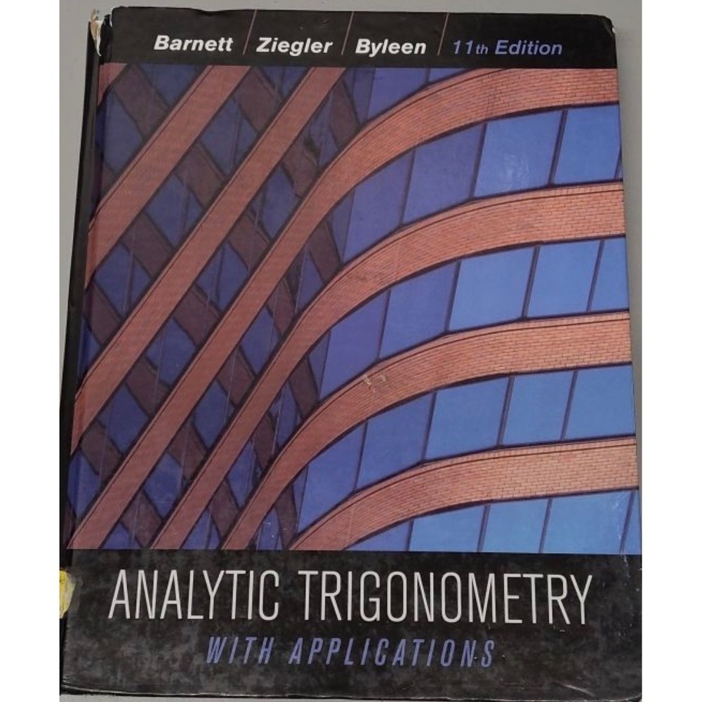 Analytic Trigonometry with Applications 11th Edition Barnett Ziegler Byleen